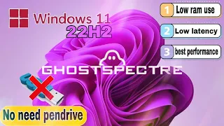 Install Ghost Spectre Super Lite | 22H2 | how to install ghost spectre windows 11 without usb