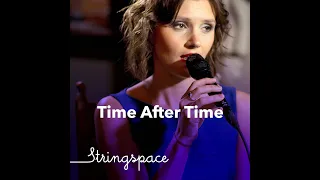 Time After Time - FULL ALBUM - Stringspace (121 minutes) | Briana + Band + Orchestra - ALL VIDEOS