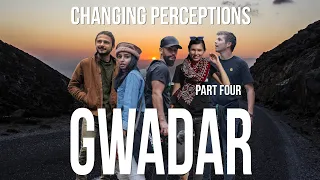 EP.04 GWADAR, Pakistan - Foreigners Tour 'World's Most Dangerous' Country - Changing Perceptions