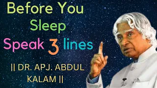 || Before you Sleep Speak 3 Lines || Dr. Apj Abdul Kalam Sir Quotes || You Can ||