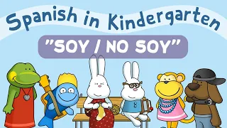 Kindergarten Spanish Class: "Soy / No soy" Starting Spanish in Kindergarten