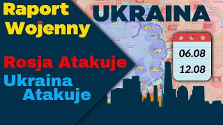 Wojna na Ukrainie. Rosja Atakuje, Ukraina Atakuje, Mapy, 06.08.04 - 12.08.23. Raport Wojenny ENG