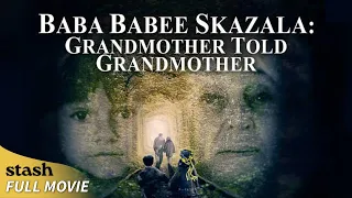 Baba Babee Skazala: Grandmother Told Grandmother | Documentary | Full Movie