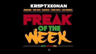 Krept & Konan - Freak Of The Week (Remix) [Ft Jeremih, Wiz Kid, Davido, Fuse ODG & Ice Prince]