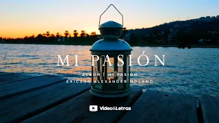 Mi Pasión | Video Letra | Ericson Alexander Molano