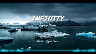 Jaymes Young - Infinity (Flawless Reject Remix)