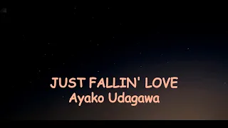 Ayako Udagawa (宇田川綾子) - JUST FALLIN' LOVE (lyrics)