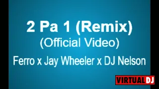 Ferro x Jay Wheeler x DJ Nelson  2 Pa 1 Remix