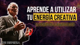 El Secreto de la MANIFESTACIÓN | Aprende a Utilizar tu Energía Creativa | Dr.  Joe Dispenza