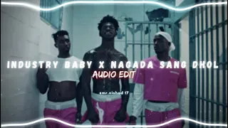 Industry baby x Nagada sang dhol (edit audio)