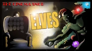 Elves - The Best of The Cinema Snob