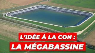 L’idée à la con : la mégabassine