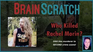 Who Killed Rachel Morin? BRAINSCRATCH