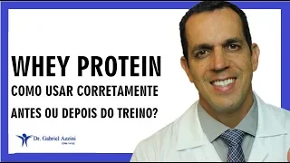 COMO USAR WHEY PROTEIN | Dr. Gabriel Azzini