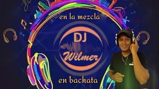 BACHATA ROMANTICA PA LOS AMARGAO, CORTA VENAS / DJ WILMER EN LA MEZCLA