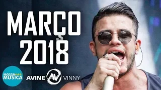 AVINE VINNY - MARÇO 2018 - MUSICAS NOVAS - REPERTORIO NOVO