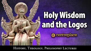 Holy Wisdom and the Logos