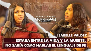 ME VI ENTRE LA VIDA Y LA MUERTE - IMPACTANTE TESTIMONIO DE ISABELLE VALDEZ EN #vulnerables