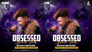 Obsessed X Smack That X Riar Saab X Akon X DJ Reme X Circuit House Remix