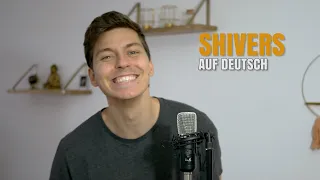 ED SHEERAN - SHIVERS (GERMAN VERSION) auf Deutsch