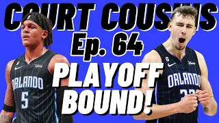 Court Cousins Episode 64: Playoff Bound