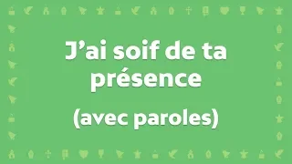 J'ai soif de ta présence, divin chef de ma Foi (JEM)- Cantique avec paroles pour le Carême et Pâques