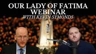 Our Lady of Fatima Webinar with Kevin Symonds | 10/13/2021