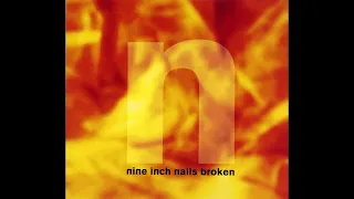 N̲ine I̲n̲ch N̲ails - Broken (Full EP)