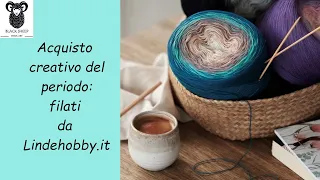 Acquisto creativo del periodo: filati da Lindehobby.it