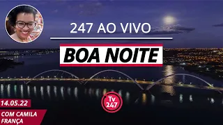 Boa noite 247 - 14.05.22 - STF garante eleições limpas + Cresce pressão por Lula no 1° turno