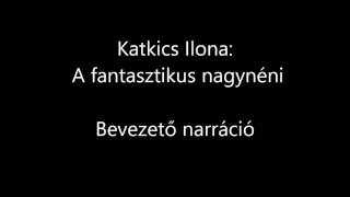 A fantasztikus nagynéni-  bevezető narráció