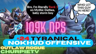 109k DPS Outlaw Rogue | +24 Tyranical Nokhud Offensive