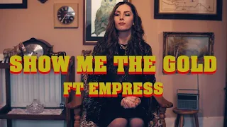 Holly Roseanna - Show Me The Gold ft. Empress