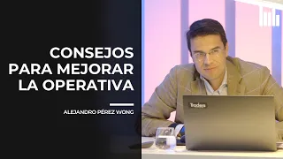 CONSEJOS para MEJORAR la OPERATIVA | Adelantarse al MERCADO | Clase con ALEJANDRO WONG