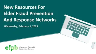 Webinar: New resources for Elder Fraud Prevention and Response Networks — consumerfinance.gov