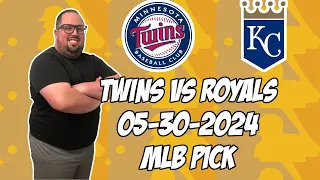 Minnesota Twins vs Kansas City Royals 5/30/24 MLB Pick & Prediction | MLB Betting Tips