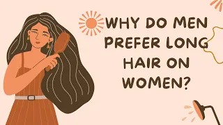 Why Do Men Like Long Hair on Women