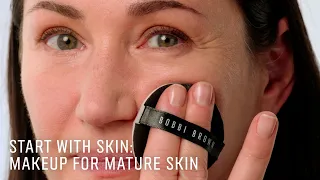 START WITH SKIN: Makeup For Mature Skin | Skincare Routines | Bobbi Brown Cosmetics