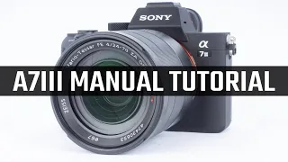 Sony A7III Manual Mode Tutorial