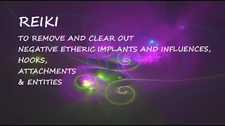 Reiki to Remove Negative Etheric Implants & Influences, Hooks & Attachments | Energy Healing