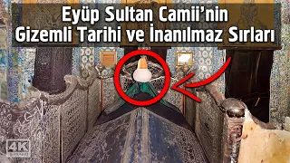 Eyüp Sultan Camii'nin Gizemli Tarihi ve İnanılmaz Sırları