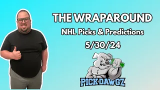 NHL Picks & Predictions Today 5/30/24 | The Wraparound