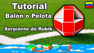 Tutorial Cómo Hacer un Balón o Pelota con la Serpiente de Rubik | Rubik Snake | HD En Español