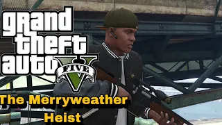 GTA 5 | Mission |# 28 The Merryweather Heist [1080p60fps] SH Gamer