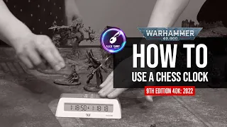 How to use a chess clock for Warhammer 40k