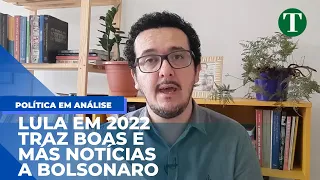 LULA em 2022 traz boas e más notícias a BOLSONARO