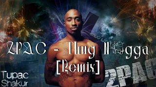 2PAC (Tupac Shakur) - Thug N*gga [Remix]