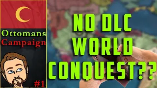 [EU4] Is World Conquest without a single DLC possible? - Ottomans Campaign