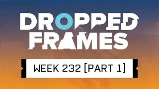 Dropped Frames - Week 232 - The Remake (Part 1)