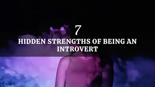 7 Hidden strengths of Introverts | The Treasure Kingdom